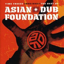 ASIAN DUB FOUNDATION - TIME FREEZE 1995-2007 THE BEST OF ASIAN DUB FOUNDATION EU 수입반, 1CD