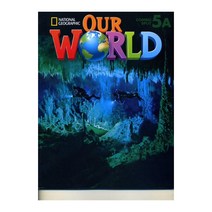 OUR WORLD 5A with CD-ROM Audio CD, NATIONAL GEOGRAPHIC SOCIETY