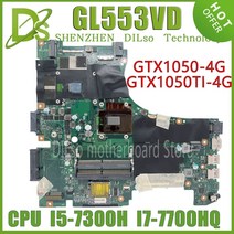 GL553VD ASUS GL553VE GL553V FX53V ZX53V 노트북 마더 보드 I7-7700HQ I5-7300HQ GTX1050 GTX1050ti RGB-KB 100%, I7-7700HQ GTX1050 4G