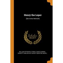 (영문도서) Henry the Leper: (Der Arme Heinrich) Paperback, Franklin Classics, English, 9780342329625