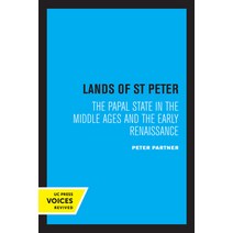 (영문도서) The Lands of St Peter: The Papal State in the Middle Ages and the Early Renaissance Paperback, University of California Press, English, 9780520322578