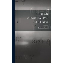 (영문도서) Linear Associative Algebra Hardcover, Legare Street Press, English, 9781017159844