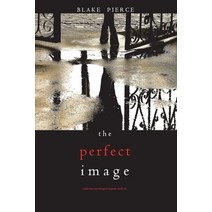 (영문도서) The Perfect Image (A Jessie Hunt Psychological Suspense Thriller-Book Sixteen) Paperback, Blake Pierce, English, 9781094375083