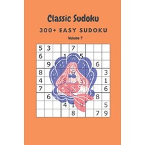 Classic Sudoku: 300  Easy sudoku Volume 7 Paperback, Independently Published