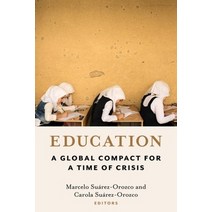 (영문도서) Education: A Global Compact for a Time of Crisis Paperback, Columbia University Press, English, 9780231204354