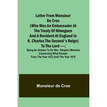 (영문도서) Letter from Monsieur de Cros (who was an embassador at the Treaty of Nimeguen and a resident ... Paperback, Alpha Edition, English, 9789356718821