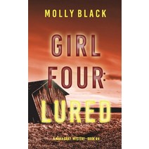 (영문도서) Girl Four: Lured (A Maya Gray FBI Suspense Thriller-Book 4) Hardcover, Molly Black, English, 9781094393612