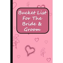 (영문도서) Bucket List For The Bride And Groom Paperback, Independently Published, English, 9781694655592
