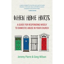 (영문도서) When Home Hurts: A Guide for Responding Wisely to Domestic Abuse in Your Church Paperback, Christian Focus Publications, English, 9781527107229