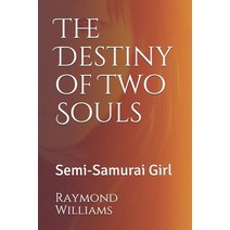 The Destiny of Two Souls: Semi-Samurai Girl Paperback, Independently Published, English, 9798698371786