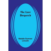(영문도서) The Lost Despatch Paperback, Alpha Edition, English, 9789357383226
