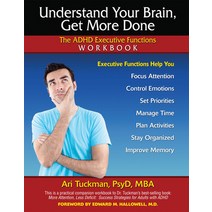 (영문도서) Understand Your Brain Get More Done: The ADHD Executive Functions Workbook Paperback, Specialty Press/A.D.D. Ware..., English, 9781886941397