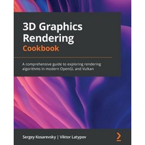 3D Graphics Rendering Cookbook:A comprehensive guide to exploring rendering algorithms in moder..., Packt Publishing, English, 9781838986193