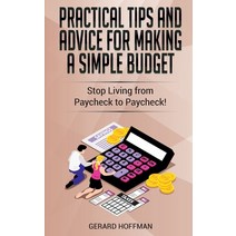 Practical Tips and Advice for Making a Simple Budget: Stop Living from Paycheck to Paycheck! Paperback, Gerard Hoffman, English, 9781913986094