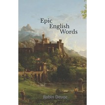 Epic English Words: Dictionary of Beauty Interest and Wonder [Hardcover]
