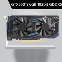 그래픽 카드 GTS450 PC 비디오 카드 기존 GTX 1GB 2GB GDDR5128bit 그래픽 카드 냉각 팬 포함 GPU DI 카드 GTS450 4GB DI, CHINA_GTX550Ti 6GB