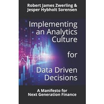 Implementing an Analytics Culture for Data Driven Decisions: A Manifesto for Next Generation Finance Paperback, Independently Published, English, 9781703155570