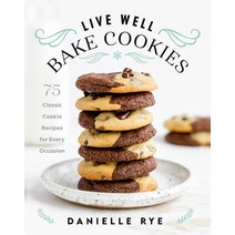 Live Well Bake Cookies: 75 Classic Cookie Recipes for Every Occasion Hardcover, Rock Point, English, 9781631067389