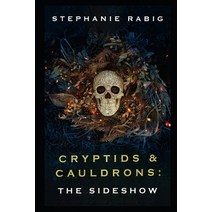 (영문도서) Cryptids & Cauldrons: The Sideshow Paperback, Independently Published, English, 9798846882997