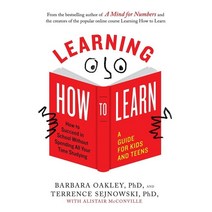 Learning How to Learn:How to Succeed in School Without Spending All Your Time Studying; A Guide..., Learning How to Learn, Oakley, Barbara(저),Tarcherper, Tarcherperigee