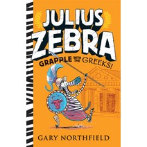 Julius Zebra: Grapple with the Greeks! Hardcover, Candlewick Press (MA)