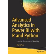 Advanced Analytics in Power Bi with R and Python: Ingesting Transforming Visualizing Paperback, Apress, English, 9781484258286