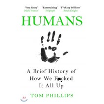 Humans:A Brief History of How We F*cked It All Up, Headline