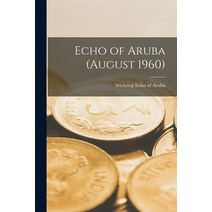 (영문도서) Echo of Aruba (August 1960) Paperback, Hassell Street Press, English, 9781013452338