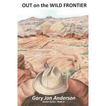 Out on the Wild Frontier Paperback, Gary Jon Anderson, English, 9781949020021