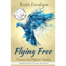 Flying Free: Poems for Pilgrim Hearts Paperback, Original Text Publications, English, 9781999625146