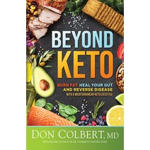 (영문도서) Beyond Keto: Burn Fat Heal Your Gut and Reverse Disease with a Mediterranean-Keto Lifestyle Hardcover, Siloam Press, English, 9781636410708