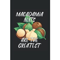 Macadamia Nuts Are The Greatest: Nüsse Notizbuch Notizheft Schulheft 6 x 9 Zoll Kariert Geschenk (G