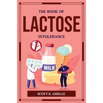 (영문도서) The Book of Lactose Intolerance Paperback, Scott K. Giselle, English, 9781804776162