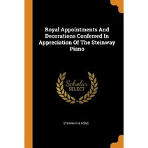 (영문도서) Royal Appointments And Decorations Conferred In Appreciation Of The Steinway Piano Paperback, Franklin Classics, English, 9780343536589