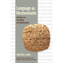 Language as Hermeneutic: A Primer on the Word and Digitization [Paperback]