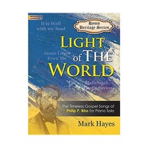 Light of the World:The Timeless Gospel Songs of Philip P. Bliss for Piano Solo, Light of the World, Hayes, Mark(저),Lorenz Publish, Lorenz Publishing Company