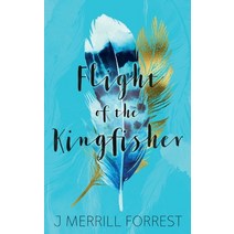 Flight of the Kingfisher Paperback, Moon Tiger, English, 9780956795410