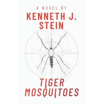 (영문도서) Tiger Mosquitoes: A Medical Crime Thriller Paperback, Independently Published, English, 9798619911206