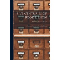 (영문도서) Five Centuries of Book Design: a Survey of Styles in the Columbia Library Paperback, Hassell Street Press, English, 9781014299505