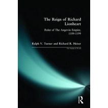 (영문도서) The Reign of Richard Lionheart: Ruler of The Angevin Empire 1189-1199 Paperback, Routledge, English, 9780582256590