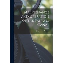 (영문도서) Maintenance and Operation of the Panama Canal Paperback, Legare Street Press, English, 9781014097996