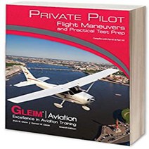 Gleim Private Pilot Flight Maneuvers And Practical Test Prep, 1