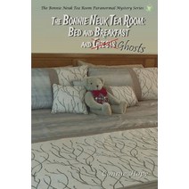 The Bonnie Neuk Tea Room: : Bed and Breakfast and Guests (Ghosts) Paperback, Cooking by Connie, LLC
