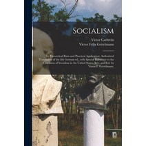 (영문도서) Socialism: Its Theoretical Basis and Practical Application. Authorized Translation of the 8th... Paperback, Legare Street Press, English, 9781014972538