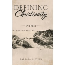 Defining Christianity: In Brevi Hardcover, WestBow Press, English, 9781664204836