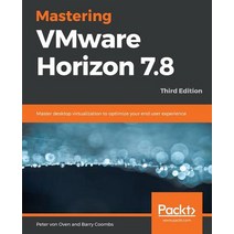 Mastering VMware Horizon 7.8 - Third Edition Paperback, Packt Publishing, English, 9781789802375