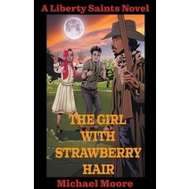(영문도서) The Girl With Strawberry Hair Paperback, Michael Moore, English, 9798215766484