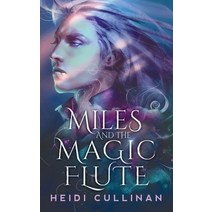 (영문도서) Miles and the Magic Flute Paperback, Heidi Cullinan, English, 9781945116353