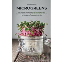 Microgreens: Start Your Own Sustainable Microgreen Farm for Profit and Pleasure Using Vertical Farmi... Paperback, Independently Published