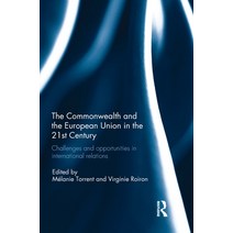 (영문도서) The Commonwealth and the European Union in the 21st Century: Challenges and Opportunities in ... Hardcover, Routledge, English, 9781138647916